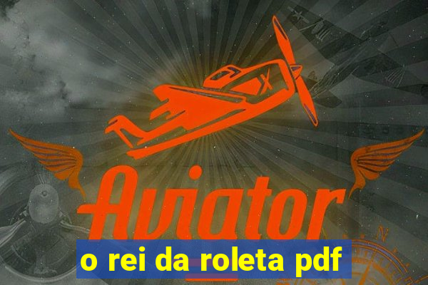 o rei da roleta pdf